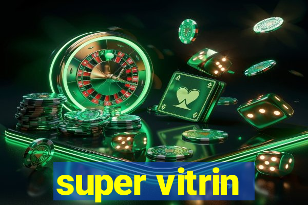 super vitrin